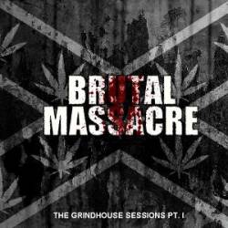 Brutal Massacre : The Grindhouse Sessions Pt. 1
